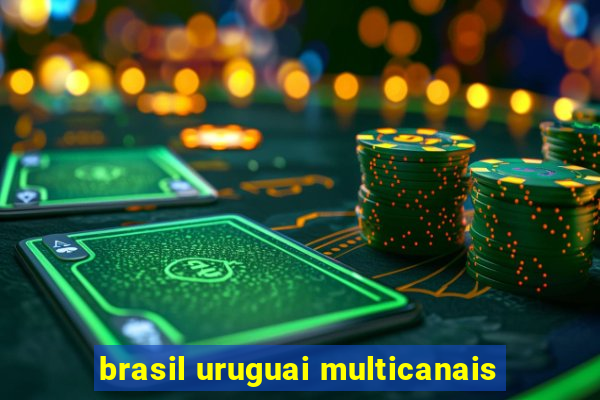 brasil uruguai multicanais